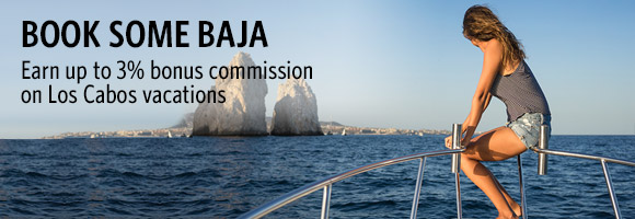 Earn up to 3% bonus commission on Los Cabos vacations