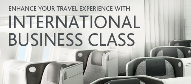 Enhance your travel experience with INTERNATIONAL BUSINESS CLASS