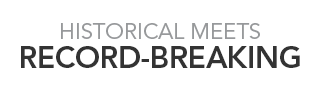 Historical Meets Record-Breaking