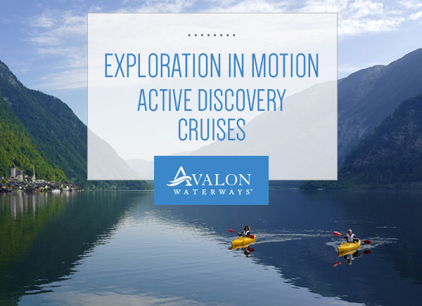 Exploration In Motion: Active Discovery Cruises, Avalon Waterways