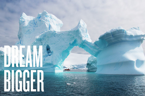 Dream Bigger Dream Bigger