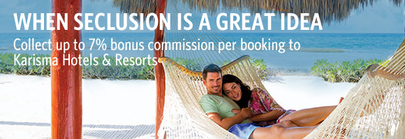 Collect up to 7% bonus commission per booking to Karisma Hotels & Resorts