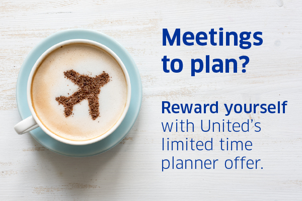 Meetings to plan? Reward yourself with United's limited time planner offer