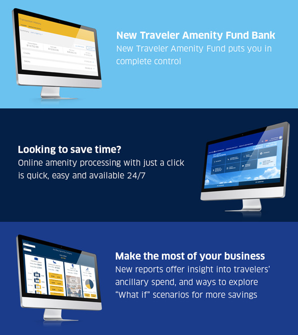 New Traveler Amenity Fund puts you in complete control | Looking to save time? | Make the most of your business