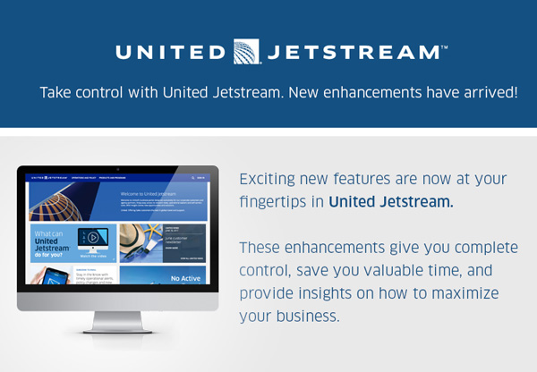 Take control with United Jetstream. New enchancements have arrived!