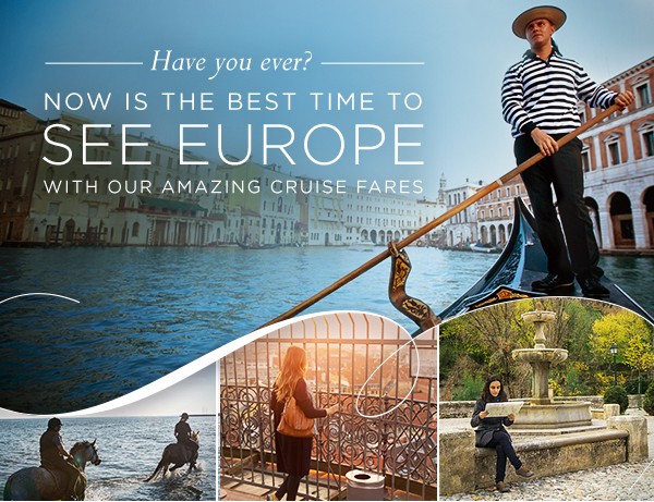 Have you ever? Now is the best time to see Europe with our amazing cruise fares