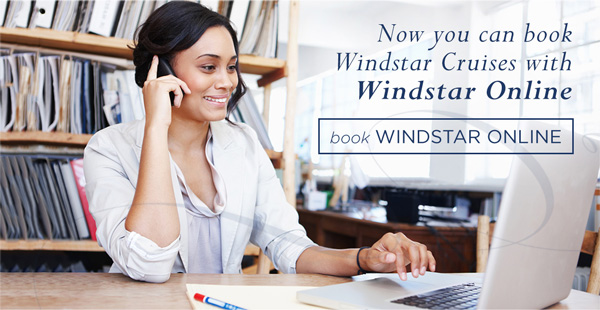 Now you can book Windstar Cruises, with Windstar Online - Book Windstar Online