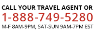 Call your travel agent or 1-888-749-5280