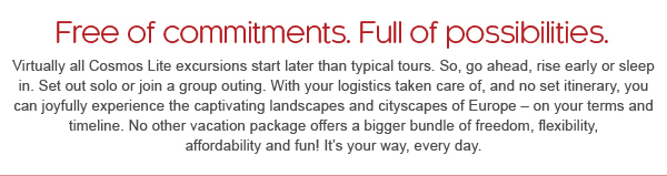 Free of commitments. Full of possibilities.