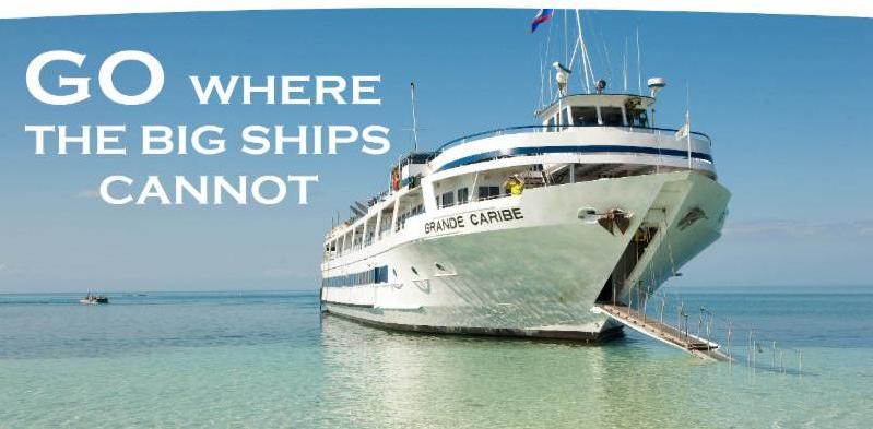 GO where the big ships cannot, Grande Caribe - Blount Small Ship Adventures