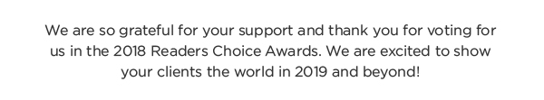 We are so grateful for your support and thank you for voting for us in the 2018 Readers Choice Awards.