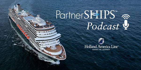PartnerSHIPS Podcast | Holland America Line