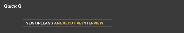 New Orleans: An Executive Interview