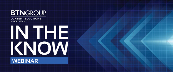 BTN Content Solutions In the Know webinar