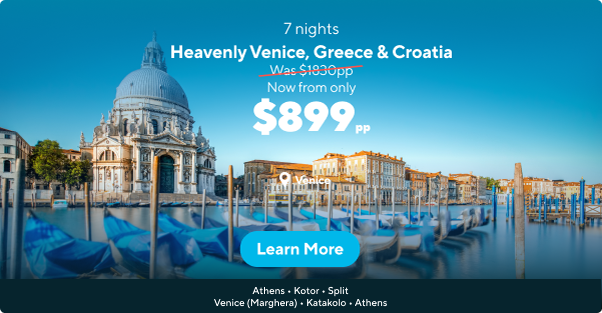 7 nights | Heavenly Venice, Greece & Croatia | Now from only $899pp | Venice | Learn more