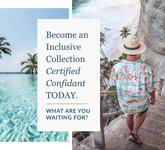 Become a Hyatt Inclusive Collection Certified Confidant TODAY - What are you waiting for?