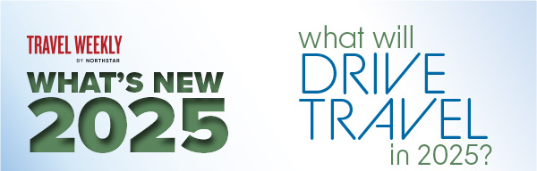 Travel Weekly's What's New 2025 - What Will Drive Travel in 2025?