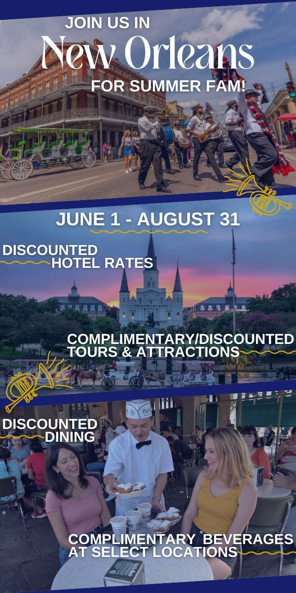 New Orleans Independent Summer FAM invite for travel professionals. Take advantage of discounted hotels, tours, attractions, dining and more during the months of June, July, and August.