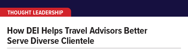 How DEI Helps Travel Advisors Better Serve Diverse Clientele