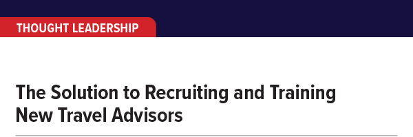 The Solution to Recruiting and Training New Travel Advisors