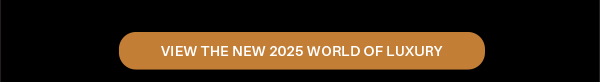 View The New 2025 World of Luxury