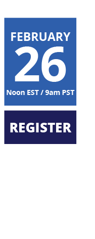 February 26 Noon EST / 9am PST - Register Now