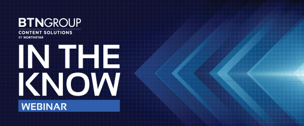 BTN Content Solutions In the Know webinar