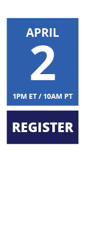 April 2 1pm ET / 10am PT - Register Now