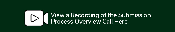 View a Recording of the Submission Process Overview Call Here