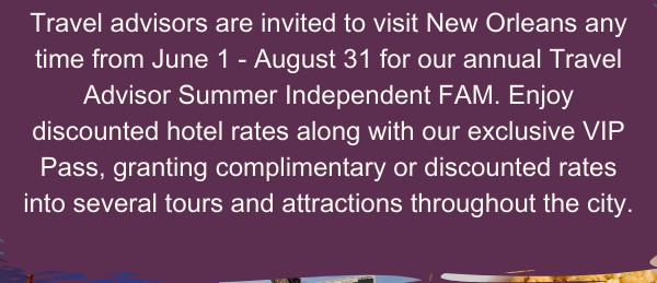Travel advisors are invited to visit New Orleans copy