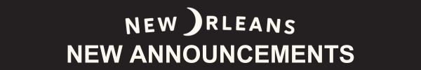 New Orleans New Announcements