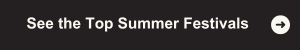 See the Top Summer Festivals