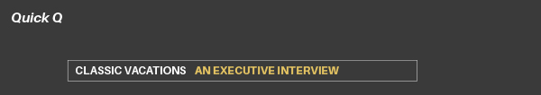 Classic Vacations: An Executive Interview