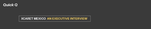 Xcaret Mexico: An Executive Interview