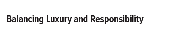 Balancing Luxury and Responsibility 