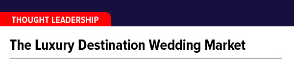 The Luxury Destination Wedding Market