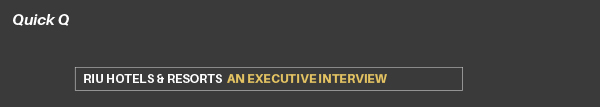 RIU Hotels & Resorts / An Executive Interview